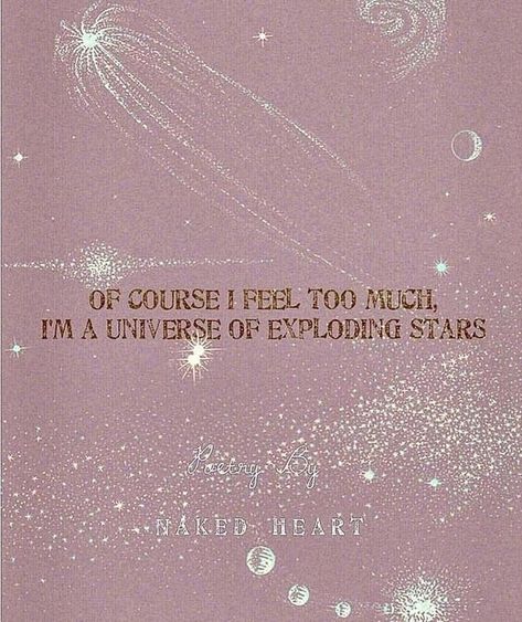 Of course I feel too much, I'm a universe of exploding stars. ✨ Feel Too Much, Pink Book, Pretty Words, Design Branding, The Words, Beautiful Words, Quotes Deep, Mantra, Words Quotes