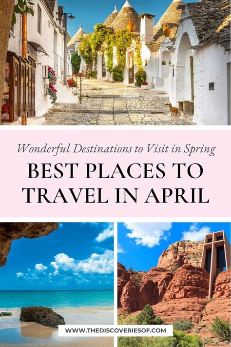 The Best Places to Travel in April to Fuel Your Wanderlust April Vacation Destinations, Best Places To Travel In April, April Travel Destinations, Europe In May, Italy In April, April Travel, March Travel, Spring Travel Destinations, Places And Spaces