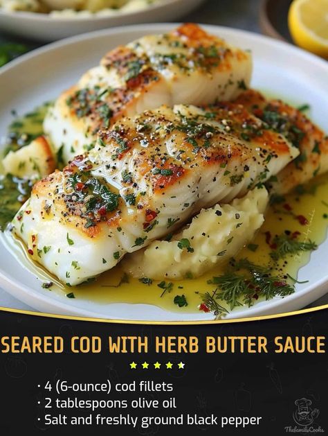 Herb Butter Sauce, Seared Cod, Cod Fillets, Cod Fish Recipes, Fish Dinner Recipes, Cod Recipes, Fish Recipes Healthy, Fish Dinner, Seafood Dinner