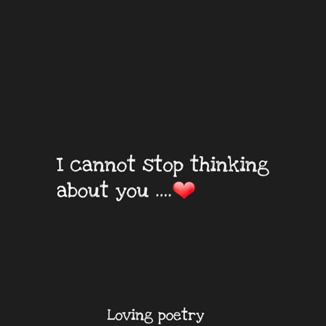 Thinking About My Boo, Always Thinking Of You Quotes For Him, Thinking About You For Him, Always Thinking About You, Sweet Dream Quotes, I Believe In Miracles, Thinking Of You Quotes, Good Morning Sweetheart Quotes, Thinking About You