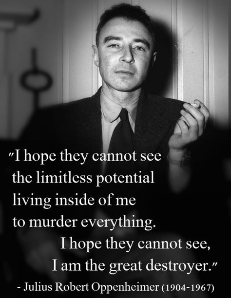 Robert Oppenheimer Quotes, Oppenheimer Quotes, J Robert Oppenheimer, Creepy Quotes, Robert Oppenheimer, Barbie Quotes, Physics And Mathematics, World Quotes, Destroyer Of Worlds