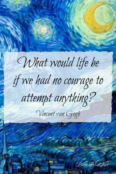 What would life be if we had no courage to attempt anything? - Vincent van Gogh, 1853-1890. Dutch post-impressionist painter who is among the most famous and influential figures in the history of Western art. Creative Inspiration Quotes, Vincent Van Gogh Quotes, Artists Quotes, Van Gogh Quotes, Citation Art, 30 Quotes, 20th Quote, Artist Quotes, Creativity Quotes