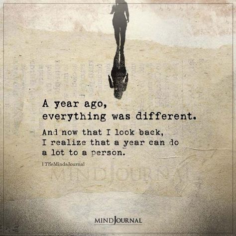 A year ago, everything was different. And now that I look back, I realize that a year can do a lot to a person. #thoughts The Last Year Has Taught Me, One Year Difference Quotes, A Year Can Do A Lot To A Person, One Year Ago Quotes, I Realized Quotes, Self Realization Quotes, I Am Back Quotes, A Year Ago Quotes, Psychological Quotes