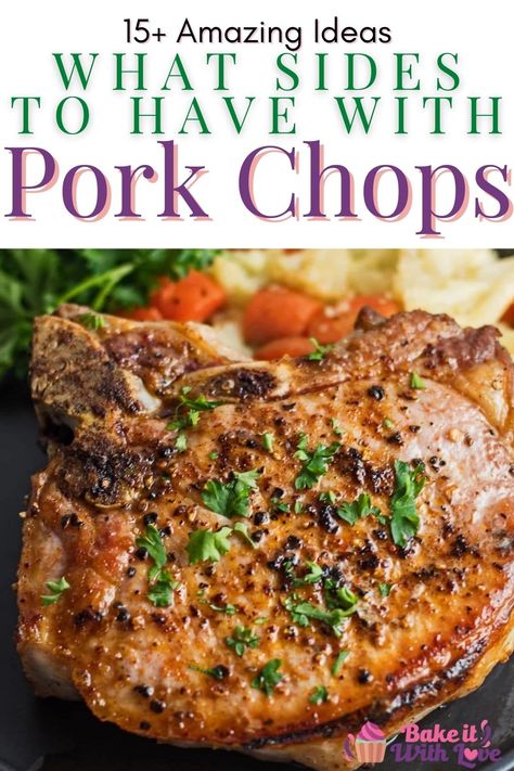 Look no further for what to serve with pork chops, this list is full of suggestions that will pair perfectly no matter your taste! Whether you're looking for savory, sweet hearty, or fresh, there is a perfect side dish for everyone! BakeItWithLove.com #bakeitwithlove #porkchops #sides #dinner #sidedish Best Tasting Pork Chops, Pork Chops And Side Dishes, Sides With Pork Chops Dishes, Porkchops Dinner Ideas Sides, Side Dish Pork Chops, Good Sides For Pork Chops, Side With Pork Chops, Sides To Have With Pork Chops, Grilled Pork Chop Side Dishes