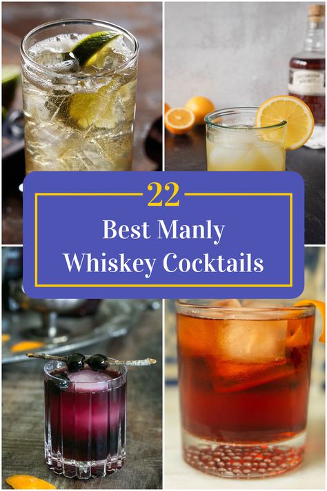 Collage of 4 manly whiskey cocktails. Essen, Manly Alcoholic Drinks, Mixers For Whiskey, Fun Whiskey Cocktails, Men Cocktail Drinks, Whiskey Wedding Drinks, Whisky Drinks Recipes, Manly Cocktail Recipes, Classic Cocktails With A Twist