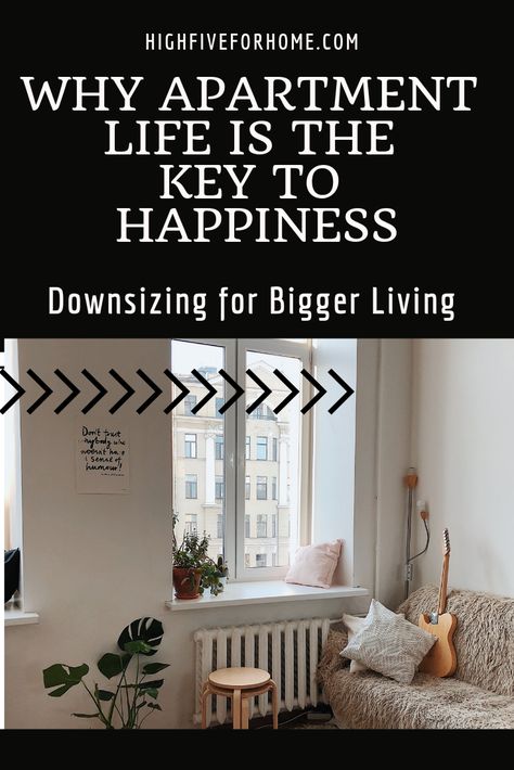 Why Apartment Living is the Key to Happiness| Minimalism|Simplified Living Living In An Apartment, Downsizing To An Apartment, How To Move Out Of An Apartment, How To Start Saving For An Apartment, Simplified Home, Moving To A Smaller Home Tips, How To Move House Easily, Frugal Minimalist Simple Living, Small Apartment Inspiration