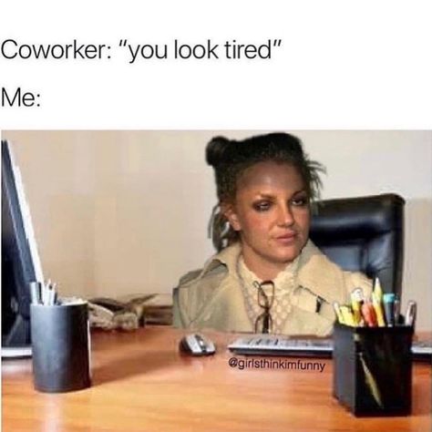 Co worker you look tired Workplace Humor, Work Quotes Funny, Old Memes, Work Jokes, Office Humor, Funny Doodles, Work Memes, Nurse Humor, Work Humor