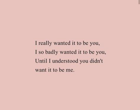 You didnt want it to be me You Didnt Want Me Then Quotes, I Wanted It To Be You, Choose Me Quotes, Stay Quotes, Neat Quotes, You Make Me Better, Want Quotes, Meaning Quotes, Quotes For Your Boyfriend