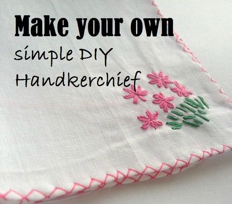 embroidered handkerchief sewing Handkerchief Diy, Embroidered Hankerchief, Handkerchief Pattern, Doodle Stitching, Handmade Handkerchiefs, Handkerchief Embroidery, Shoebox Ideas, Embroidered Hankies, Eco Warrior