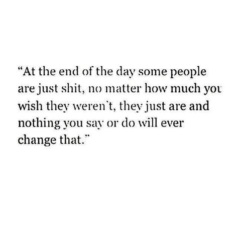 And I sya to myself. Am I shit too or was always this shitty? Down Quotes, True Things, Babe Quotes, Truth Quotes, Real Talk Quotes, Meaningful Words, Some Words, True Story, Fact Quotes