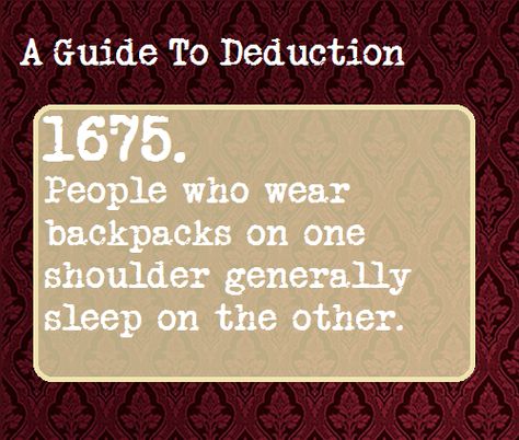 A Guide To Deduction A Guide To Deduction, The Science Of Deduction, Freshman Orientation, Highschool Freshman, How To Read People, Baker Street, The More You Know, Psychology Facts, Pisco