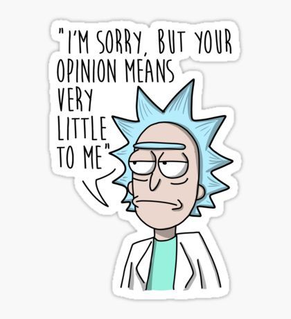 Rick and Morty - Your Opinion (light tshirts vers) Sticker Muzică Rock, Rick E Morty, Rick And Morty Drawing, Rick And Morty Stickers, Weird Stickers, Funny Laptop Stickers, Rick And Morty Poster, Sticker Design Inspiration, Cute Laptop Stickers