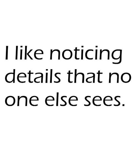 I notice things... Istj Personality, Totally Me, Watching Movies, True Facts, Intj, I Can Relate, Get To Know Me, Infp, Infj