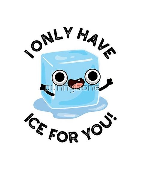 I Love You Cute Illustration, Love Puns For Him, Cute Love Puns, Cold Puns, Pun Drawings, Ice Puns, Eye Puns, Cheesy Puns, Valentines Puns