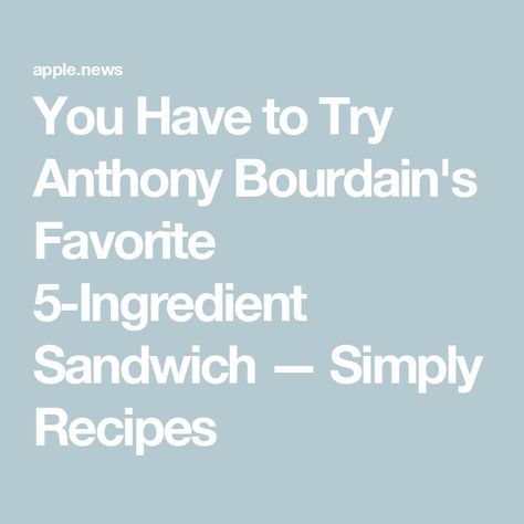 You Have to Try Anthony Bourdain's Favorite 5-Ingredient Sandwich — Simply Recipes Anthony Bourdain Sandwich, Mortadella Sandwich, Simple Foods, Anthony Bourdain, Simply Recipes, 5 Ingredient, Fine Dining, Sandwiches, Easy Meals