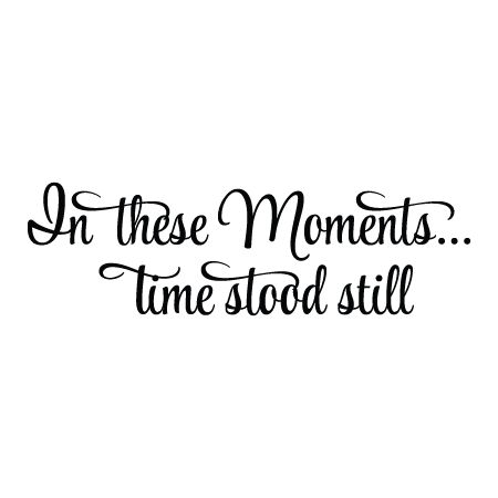 Time Quotes Life, Making Memories Quotes, Window Quotes, Printable Things, Album Decor, Moments Quotes, Time Stood Still, Quote Decals, Graduation Quotes