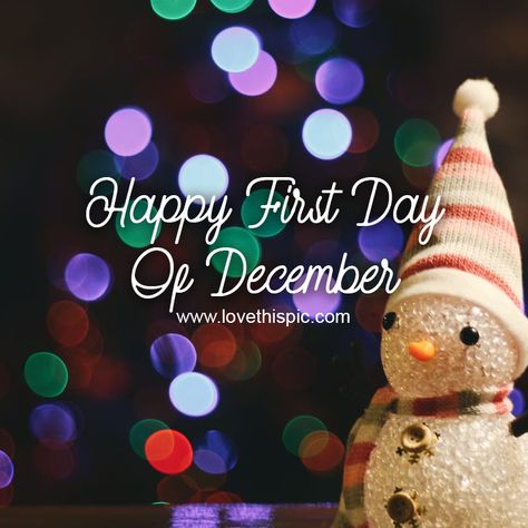 Happy 1st Of December, Happy Birthday December, Hello December Pictures, Happy First Day Of December, Strong Pictures, December First, First Day Of December, December Pictures, 1st Of December