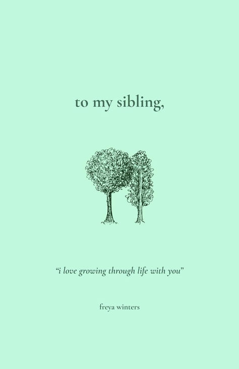 To My Sibling, Paperback – November 22, 2023 - Freya Winters "I love growing through life with you" To My Sibling Freya Winters, Freya Winters, I Love My Siblings, Quotes About Siblings, Siblings Quotes, Four Of Wands, Eight Of Wands, Sibling Quotes, Vision Board Book