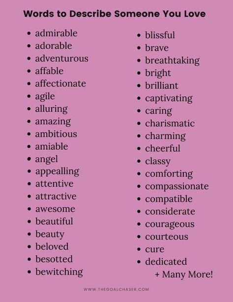 List of words that describe someone you love Words To Describe Love, Describe Someone, J Words, V Words, List Of Words, Describing Words, Words To Describe Someone, Words To Describe Yourself, G Words