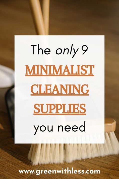 The Only 9 Minimalist Cleaning Supplies You Need In Your Home - Green With Less Asian Cleaning Products, Bathroom Supplies List, Clean Nail Designs, Minimalist Cleaning, Home Declutter, Minimalist Living Tips, Branch Basics, Cleaning Supplies List, Cleaning Supply Storage