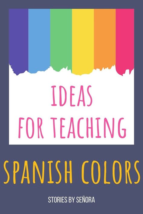 Image of colored stripes coming down from the top of the pin.  Title reads, "Ideas for Teaching Spanish Colors." Spanish Club Ideas Elementary, Teaching Colors In Spanish, Spanish Class Crafts, Teaching Spanish To Kids, Spanish Club Ideas, Color Activities Kindergarten, Multicultural Festival, Colors In Spanish, Teach Colors