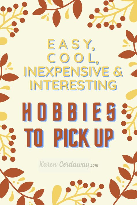 What Hobbies To Try, Hobbies For People With No Hobbies, How To Find Hobbies, Hobbies For Men At Home, Cheap Hobbies To Do At Home, Cool Things To Learn How To Do, How To Find A Hobby, Hobby Ideas For Teens, Interests And Hobbies List