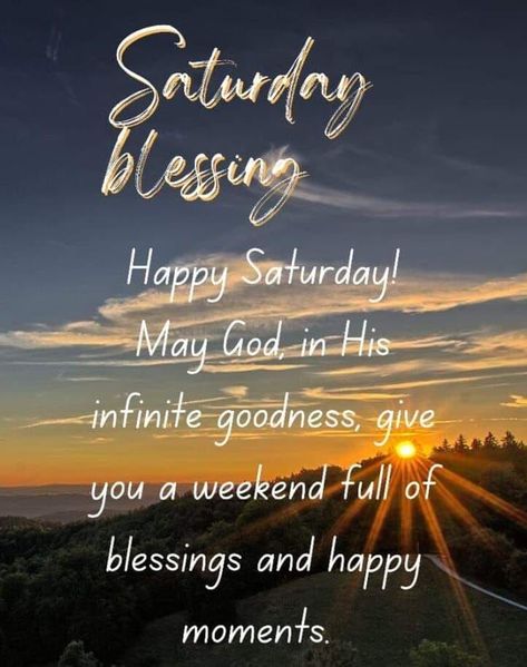 Saturday Blessing: May god in his infinite goodness, give you a weekend full of blessings and happy moments day days days of the week saturday saturday quotes happy saturday saturday blessings Saturday Morning Blessings, Saturday Morning Greetings, Good Morning Saturday Wishes, Happy Saturday Quotes, Saturday Morning Quotes, Happy Saturday Morning, Saturday Greetings, Weekend Greetings, Good Morning Happy Saturday