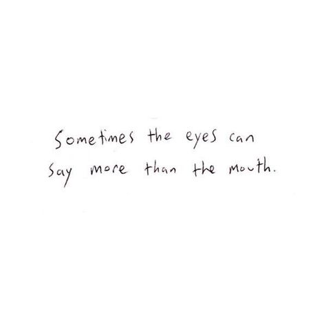 Eye Quotes, Say More, Pretty Words, Inspirational Quotes Motivation, Beautiful Words, Inspirational Words, Cool Words, Words Quotes, Wise Words