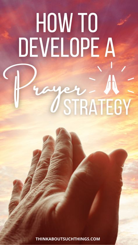 How to Develop a Prayer Strategy Prayer Strategies, Unanswered Prayers, Effective Prayer, Shield Of Faith, Personal Prayer, Prayer Times, Beginning Writing, Prayer Warrior, A Prayer