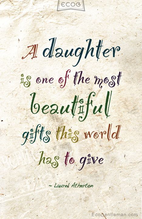 ♀ Quote about daughter by Laurel Atherton "A daughter is one of the most beautiful gifts this world has to give." (My daughter designed this couple of years ago when I taught her how to use illustrator) National Daughters Day, Mother Daughter Quotes, I Love My Daughter, Love My Kids, Daughter Quotes, My Beautiful Daughter, A Daughter, Thank You God, Mom Quotes