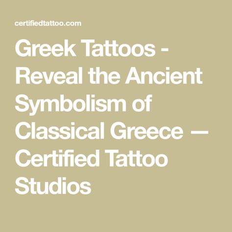 Greek Tattoos - Reveal the Ancient Symbolism of Classical Greece — Certified Tattoo Studios Biblical Greek Tattoos, Roman Symbols Tattoo, Greece Inspired Tattoo, Ancient Greek Tattoo Mythology, Greek Words Tattoo, Simple Greek Tattoos, Ancient Greece Tattoo, Helios Tattoo, Small Greek Tattoos