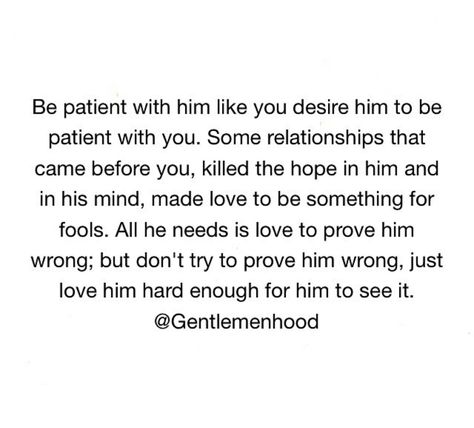 Be patient with him Patient Love Quotes, Guard Your Heart Quotes, Be Patient Quotes, Love You Meme, Understanding Quotes, Love Message For Him, Soulmate Love Quotes, Healing Words, Love Is Patient