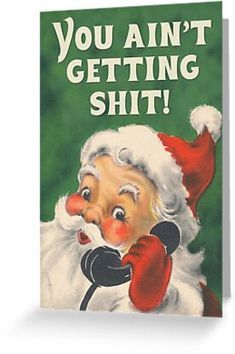 Christmas Fails Funny, Funny Christmas Poems, Vintage Funny Quotes, Killer Quotes, Christmas Meme, Sarcastic Christmas, Funny Artwork, Bad Santa, Dark Sense Of Humor