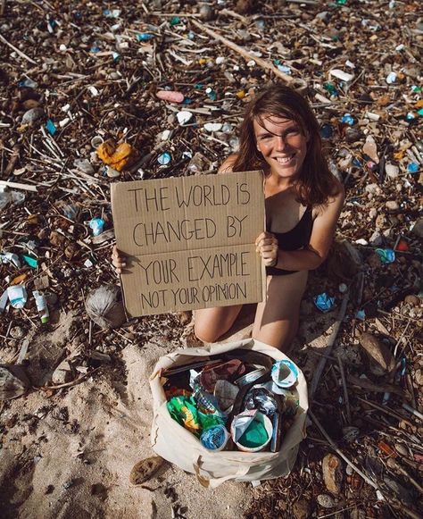 The world is changed by your example not your opinion! We have to do more than just talk about reducing plastic, waste, and living on a… Upcycling, Sustainable Living, Save Planet Earth, Beach Clean Up, Planet Love, Protest Signs, Clean Beach, World Environment Day, Your Opinion