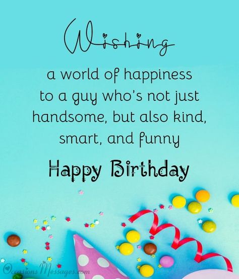 35+ Happy Birthday, Handsome! Wishes & Messages Masculine Birthday Wishes, Birthday Wishes To Him, Special Happy Birthday Wishes For Him, Happy Birthday Guy, Birthday Wishes For Fiance, Happy Birthday Handsome, Birthday Message For Him, Special Happy Birthday Wishes, Birthday Wishes For Men