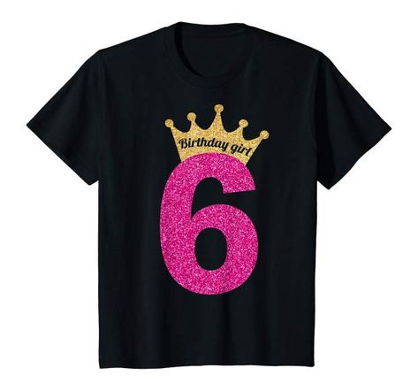 Kids 6th Birthday Girl Princess Crown Pink T-Shirt 6th Birthday Girl Shirts, 6th Birthday Girl, 6th Birthday Girls, Birthday Fit, Crown Pink, Crown Birthday, Girl Shirts, Birthday Fits, Fit Kids