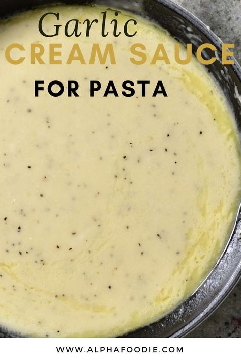 Garlic Cream Sauce (Garlic Alfredo Sauce) Garlic Butter Cream Sauce, Alfredo Dishes, Garlic Alfredo Sauce, Butter Sauce For Pasta, Butter Cream Sauce, Parmesan Butter, Creamy Garlic Pasta, Garlic Parmesan Pasta, Pasta Seafood