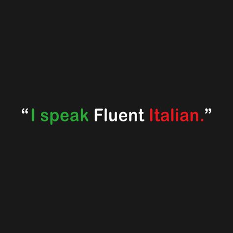 Check out this awesome 'I+Speak+Fluent+Italian' design on @TeePublic! Learn Language Vision Board, Italian Teacher Aesthetic, Speak Italian Aesthetic, Learn Italian Language Aesthetic, Speaking Italian Aesthetic, Language Vision Board, Vision Board Language Learning, Italian Learning Aesthetic, Learn Italian Aesthetic