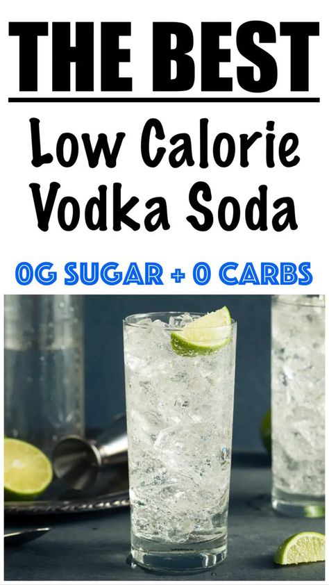 Low Calorie Vodka Soda Low Sugar Mixed Drinks, Sugar Free Vodka Drinks, Low Calorie Mixed Drinks Alcohol, Low Calorie Low Sugar Alcoholic Drinks, Low Calorie Vodka Drinks, Low Calorie Drinks Alcohol At The Bar, Low Cal Vodka Cocktails, Vodka Soda Drinks, Low Carb Vodka Drinks