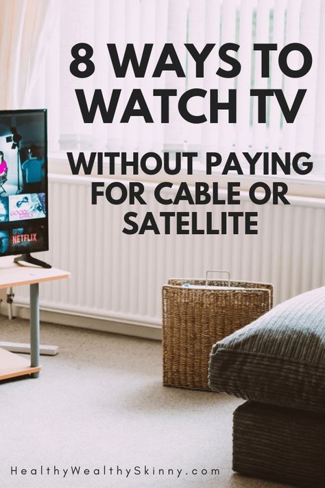 When trying to cut costs cable and satellite are normally the first to go. Learn 8 ways to watch TV without cable or satellite. #savingmoney #cutthecord #alternativestocable #HWS #healthywealthyskinny Watch Tv Without Cable, Tv Alternatives, Cable Tv Alternatives, Tv Without Cable, Tv Hacks, Best Ways To Save Money, Healthy Wealthy, Saving Strategies, Free Tv