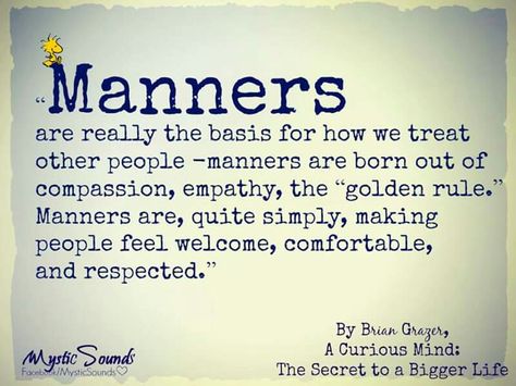 always.. Good Manners Quotes, Manners Quotes, Ettiquette For A Lady, Likeable Quotes, Etiquette And Manners, Self Healing Quotes, Mother Quotes, Social Emotional Learning, People Quotes