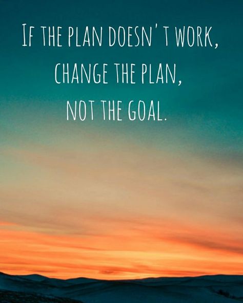 If the plan doesn't work, change the plan not goal. #quotes #motivation #lifelessons #advice Class Quotes, Transformation Quotes, Planning Quotes, Quotes Board, Embracing Change, Vision Board Affirmations, Dont Change, Spin Class, Goal Quotes