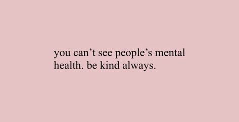 Kindness Aesthetic Quotes, Dont Be So Hard To Your Self, Be Kind You Never Know What Someone, Rapunzel Captions, Kind Person Quotes, Just Be Kind Quotes, You Never Know What Someone Is Going, Be Kind Quotes Positivity, Kind Quotes Aesthetic