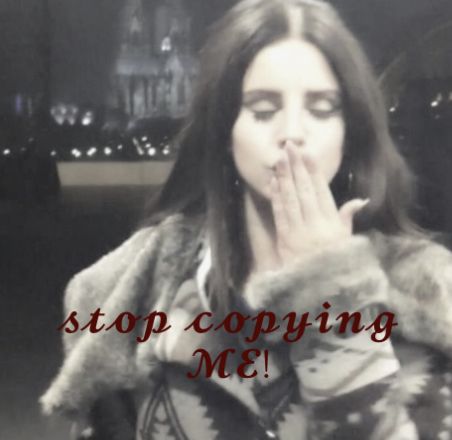 Stop copying ME! Stop Trying To Be Me, Stop Copying Me, Aesthetic Sense, Copy Me, Just Me, Lana Del Rey, My Way, Collage, Memes