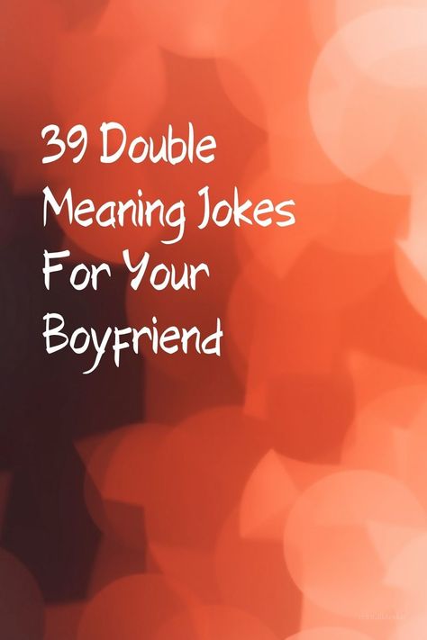 Explore double meaning jokes for your boyfriend that are clever and flirty. These jokes are perfect for adding a twist to your conversations. Flirty Jokes For Him, Knock Knock Jokes For Boyfriend, Jokes For Your Boyfriend, Roast Jokes, Flirty Jokes, Double Meaning Jokes, Mean Jokes, Great Relationship, Funny Note