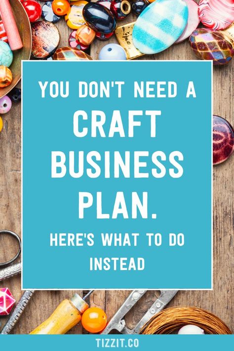 You don't need a craft business plan. Here's what to do instead. An article by Tizzit.co Craft Business Plan, Side Hussle, Selling Crafts Online, Starting An Etsy Business, Handmade Jewelry Business, Business Checklist, Small Business Plan, Best Small Business Ideas, Sewing Business