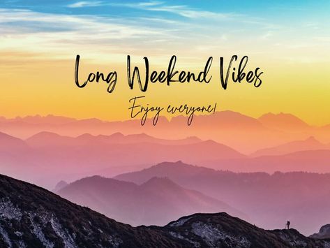 Bright fun long weekend meme Happy Long Weekend Quotes, Long Weekend Quote, Long Weekend Quotes, Quotes Weekend, Happy Long Weekend, Daily Life Quotes, Three Day Weekend, Weekend Quotes, Vibe Quote