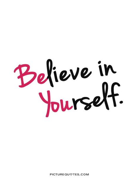 Believe In Yourself Quotes And Sayings. QuotesGram by @quotesgram How To Believe, Believe In Yourself Quotes, Art Graffiti, Believe In Yourself, Quotes For Kids, Tgif, Be Yourself Quotes, The Words, Self Esteem