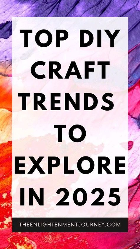 2025 Diy Crafts, Crafts With A Purpose, Upscale Diy Crafts, Spring 2025 Craft Trends, Best Crafts To Sell Make Money, Current Craft Trends, Hot Crafts For 2024, Newest Craft Ideas, Crochet Trends 2025