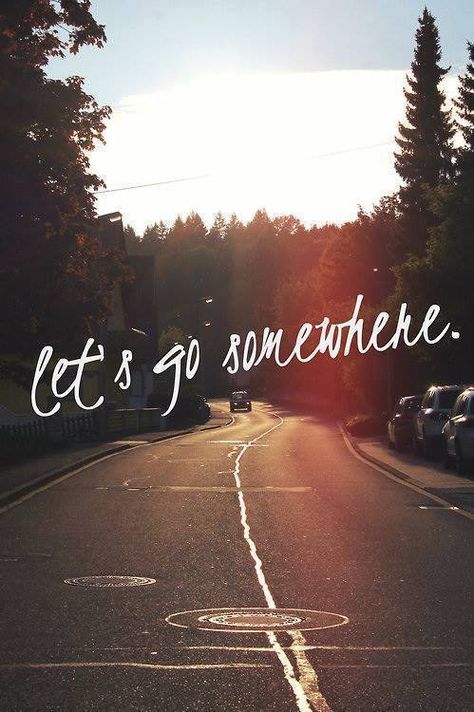 Lets go somewhere quotes quote girl boys couple boy guy girl quotes Couple Travel, Yangon, Road Trippin, Adventure Awaits, Goa, Travel Quotes, Granada, The Words, Munich